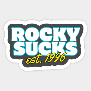 Rocky Sucks: est. 1996 Sticker